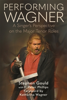 Hardcover Performing Wagner: A Singer's Perspective on the Major Tenor Roles Book