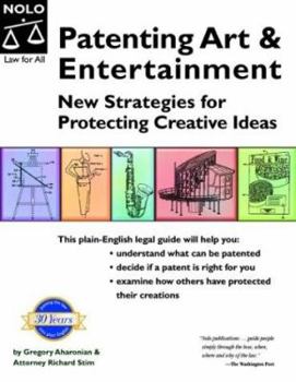 Paperback Patenting Art & Entertainment: New Strategies for Protecting Creative Ideas Book