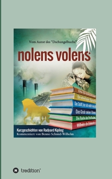 Paperback nolens volens: Kurzgeschichten von Rudyard Kipling [German] Book