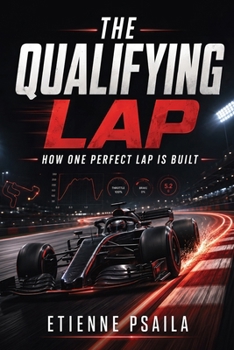 The Qualifying Lap: How One Perfect Lap Is Built