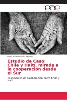 Paperback Estudio de Caso: Chile y Haití, mirada a la cooperación desde el Sur [Spanish] Book