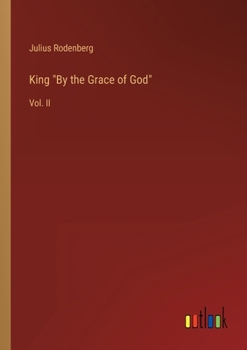 Paperback King By the Grace of God: Vol. II Book