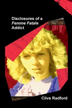 Paperback Disclosures of a Femme Fatale Addict Book