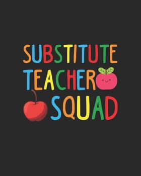 Paperback Substitute Teacher Squad: Teacher Appreciation Notebook Or Journal Book