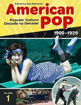 Hardcover American Pop: Popular Culture Decade by Decade, Volume 1 1900-1929 Book