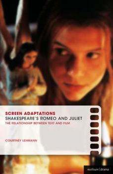 Paperback Screen Adaptations: Romeo and Juliet: A Close Study of the Relationship Between Text and Film Book