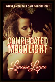 Paperback Complicated Moonlight: Volume 2 of the Don't Close Your Eyes Series (Don't Close Your Eyes - A Slow Burn Enemies to Lovers Series) Book