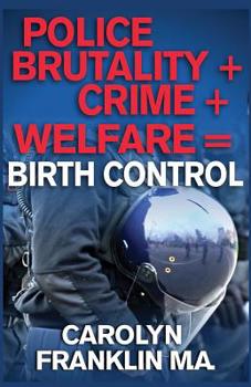 Paperback Police Brutality + Crime + Welfare = Birth Control Book