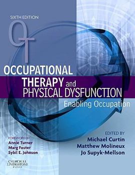 Paperback Occupational Therapy and Physical Dysfunction: Enabling Occupation Book