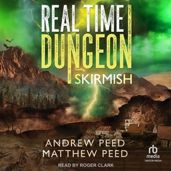 Real Time Dungeon: Skirmish - Book #2 of the Real Time Dungeon