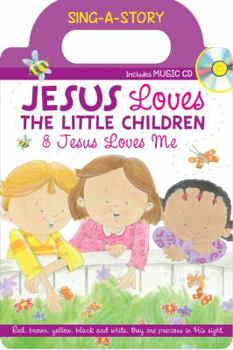 Board book Jesus Loves the Little Children/Jesus Loves Me: Sing-A-Story Book with CD Book