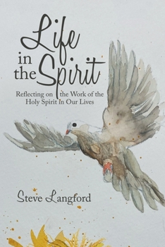 Paperback Life in the Spirit: Reflecting on the Work of the Holy Spirit in Our Lives Book