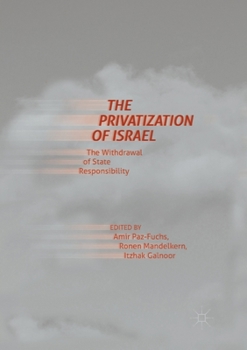 Paperback The Privatization of Israel: The Withdrawal of State Responsibility Book