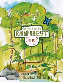 Paperback Can You Hear the Rainforest Sing?: Volume 1 Book