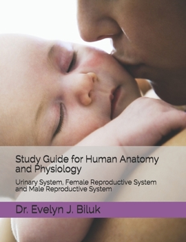 Paperback Study Guide for Human Anatomy and Physiology: Urinary System, Female Reproductive System and Male Reproductive System Book