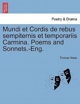 Paperback Mundi Et Cordis de Rebus Sempiternis Et Temporariis Carmina. Poems and Sonnets.-Eng. Book