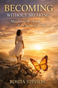Paperback Becoming Without Breaking: Maintaining Me Through Every Season of Growth Book