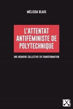Paperback L'attentat antiféministe de Polytechnique: Une mémoire collective en transformation [French] Book