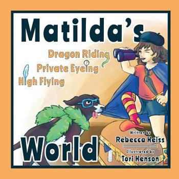 Paperback Matilda's Dragon Riding, Private Eyeing, High Flying World Book