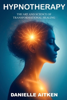 Paperback HYPNOTHERAPY The Art and Science of Transformational Healing Book