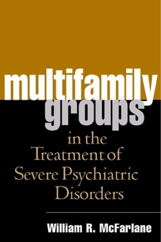 Paperback Multifamily Groups in the Treatment of Severe Psychiatric Disorders Book