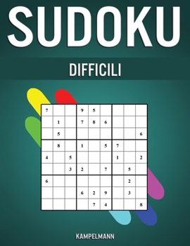 Paperback Sudoku Difficili: 500 Sudoku Molto Difficili per Giocatori Avanzati (Istruzioni e Risposte Incluse) [Italian] Book