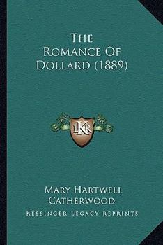 Paperback The Romance Of Dollard (1889) Book