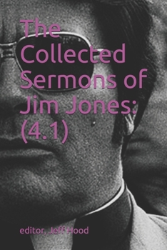 Paperback The Collected Sermons of Jim Jones: 4.1 Book