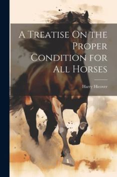 Paperback A Treatise On the Proper Condition for All Horses Book