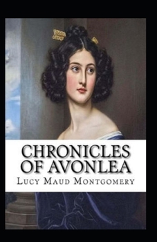 Paperback Chronicles of Avonlea By Lucy Maud Montgomery: (Annotated Edition) Book