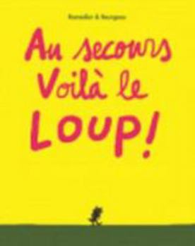 Paperback AU SECOURS VOILA LE LOUP [French] Book