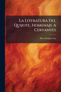 Paperback La Literatura Del Quijote, Homenaje A Cervantes [Spanish] Book