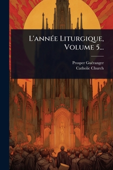 Paperback L'annÃ(c)e Liturgique, Volume 5... [French] Book