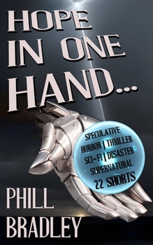 Hope In One Hand...: 22 Shorts