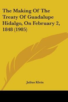 The Making Of The Treaty Of Guadalupe Hidalgo, On February 2, 1848