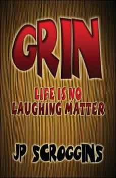 Grin: Life Is No Laughing Matter