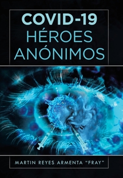 Hardcover Covid-19 Héroes Anónimos [Spanish] Book