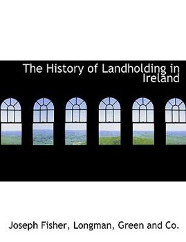 The History of Landholding in Ireland