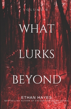 Paperback What Lurks Beyond: Volume 6 Book