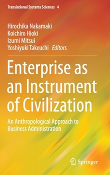 Hardcover Enterprise as an Instrument of Civilization: An Anthropological Approach to Business Administration Book