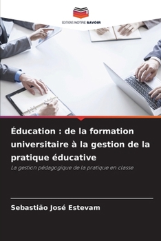 Paperback Éducation: de la formation universitaire à la gestion de la pratique éducative [French] Book