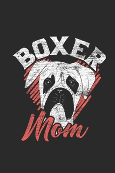 Boxer Mom: Boxer Dogs Notebook, Graph Paper (6" x 9" - 120 pages) ~ Animal Themed Notebook for Daily Journal, Diary, and Gift