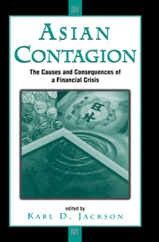 Asian Contagion: The Causes and Consequences of a Financial Crisis
