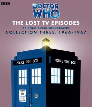 Doctor Who: The Lost TV Episodes Collection Three: 1st and 2nd Doctor TV Soundtracks