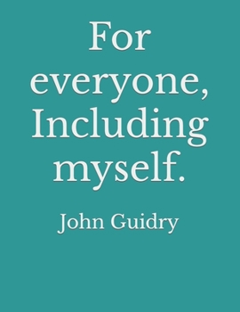 Paperback For everyone, Including myself. Book