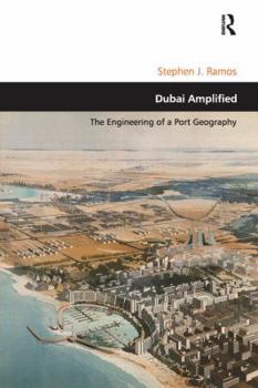 Paperback Dubai Amplified: The Engineering of a Port Geography Book