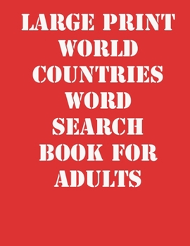 Paperback Large print World Countries Word Search Book for Adults: large print puzzle book.8,5x11, matte cover,41 Activity Puzzle Book with solution [Large Print] Book
