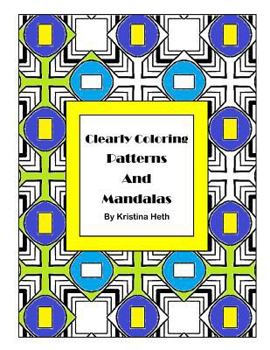 Paperback Clearly Coloring Patterns and Mandalas Book