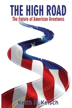 Paperback The High Road: The Future of American Greatness Book
