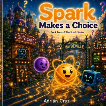 Paperback Spark Makes a Choice: Book Four of The Spark Series Book